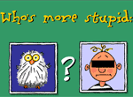 Who's Stupid?